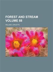 Forest and Stream Volume 88,123424201X,9781234242015
