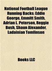 National Football League Running Backs Eddie George, Emmitt Smith, Adrian L. Peterson, Reggie Bush, Shaun Alexander, Ladainian Tomlinson,1155677293,9781155677293