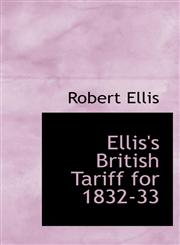 Ellis's British Tariff for 1832-33,1103114123,9781103114122