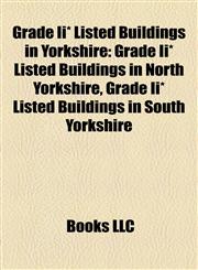 Grade Ii* Listed Buildings in Yorkshire Grade Ii* Listed Buildings in North Yorkshire, Grade Ii* Listed Buildings in South Yorkshire,115810717X,9781158107179