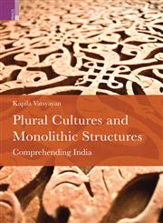 Plural Cultures and Monolithic Structures Comprehending Indi,9380607458,9789380607450