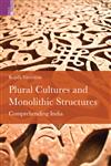 Plural Cultures and Monolithic Structures Comprehending Indi,9380607458,9789380607450