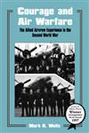 Courage and Air Warfare The Allied Aircrew Experience in the Second World War,0714641480,9780714641485