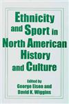Ethnicity and Sport in North American History and Culture,027595451X,9780275954512