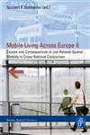 Mobile Living across Europe II Causes and Consequences of Job-Related Spatial Mobility in Cross-National Comparison,3866491999,9783866491991
