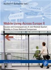 Mobile Living across Europe II Causes and Consequences of Job-Related Spatial Mobility in Cross-National Comparison,3866491999,9783866491991