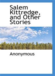 Salem Kittredge, and Other Stories,1117205053,9781117205052