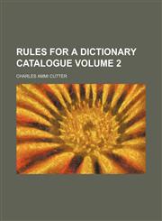 Rules for a dictionary catalogue Volume 2,123643515X,9781236435156