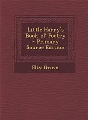 Little Harry's Book of Poetry - Primary Source Edition,1287522971,9781287522973