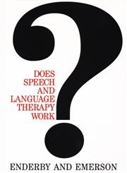 Does Speech and Language Therapy Work? 1st Edition,1897635389,9781897635384