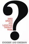 Does Speech and Language Therapy Work? 1st Edition,1897635389,9781897635384