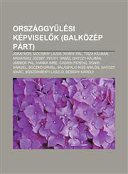 Orszaggy Lesi Kepvisel K (Balkozep Part) Jokai Mor, Mocsary Lajos, Nyary Pal, Tisza Kalman, Madarasz Jozsef, Pechy Tamas, Ghyczy Kalman,123291374X,9781232913740