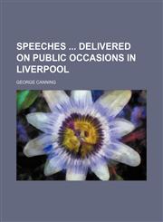 Speeches Delivered on Public Occasions in Liverpool,1150289058,9781150289057