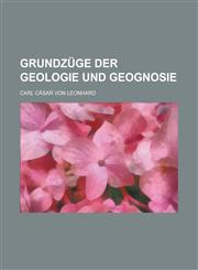 Grundzüge der Geologie und Geognosie,123683271X,9781236832719