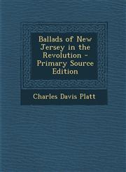 Ballads of New Jersey in the Revolution - Primary Source Edition,1295397226,9781295397228