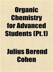Organic Chemistry for Advanced Students (Pt.1),1151773859,9781151773852