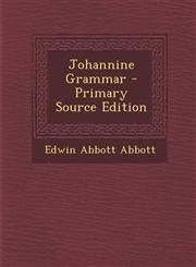Johannine Grammar - Primary Source Edition,1295524120,9781295524129