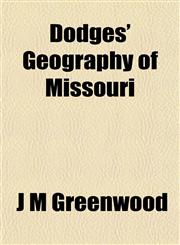 Dodges' Geography of Missouri,115288462X,9781152884625