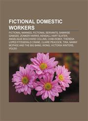 Fictional domestic workers Fictional nannies, Fictional servants, Samwise Gamgee, Zonker Harris, Kendall Hart Slater,1233061550,9781233061556