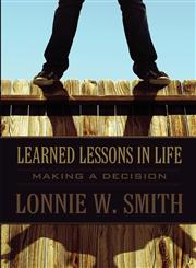 Learned Lessons in Life Making a Decision,1627098119,9781627098113