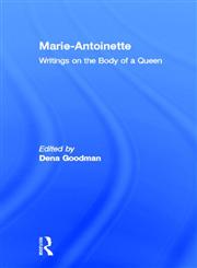 Marie Antoinette Writings on the Body of a Queen,0415933943,9780415933940
