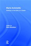 Marie Antoinette Writings on the Body of a Queen,0415933943,9780415933940