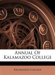 Annual Of Kalamazoo College,1179178831,9781179178837