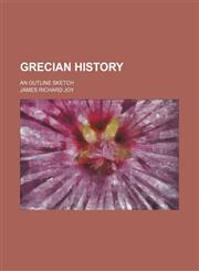 Grecian History; An Outline Sketch,1458829650,9781458829658