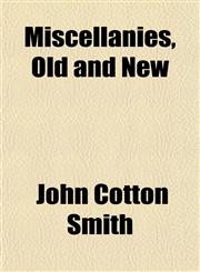 Miscellanies, Old and New,1155092082,9781155092089