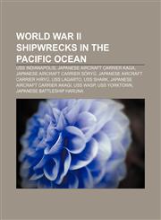 World War II shipwrecks in the Pacific Ocean USS Indianapolis, Japanese aircraft carrier Kaga, Japanese aircraft carrier Sōryū,1157540791,9781157540793