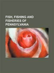 Fish, fishing and fisheries of Pennsylvania,1154948684,9781154948684