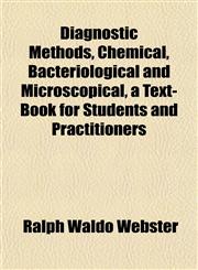Diagnostic Methods, Chemical, Bacteriological and Microscopical, a Text-Book for Students and Practitioners,1153375796,9781153375795