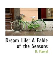 Dream Life A Fable of the Seasons,1103173189,9781103173181