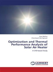 Optimization and Thermal Performance Analysis of Solar Air Heater,3659386103,9783659386107