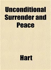 Unconditional Surrender and Peace,115319631X,9781153196314