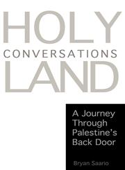 Holy Land Conversations A Journey Through Palestine's Back Door,1604942738,9781604942736
