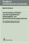 Umverteilung, Effizienz und demographische Abhängigkeit von Rentenversicherungssystemen Eine modelltheoretische Betrachtung mit ergänzenden Modellrechnungen,3540178589,9783540178583