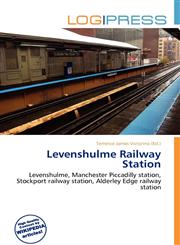 Levenshulme Railway Station,6135798367,9786135798364