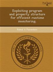 Exploiting program and property structure for efficient runtime monitoring.,124903714X,9781249037149