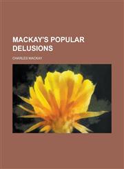 Mackay's Popular Delusions,1234164477,9781234164478