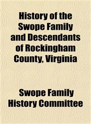History of the Swope Family and Descendants of Rockingham County, Virginia,115231520X,9781152315204
