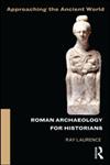Roman Archaeology for Historians,0415505925,9780415505925