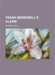Frank Merriwell's Alarm,1236734548,9781236734549