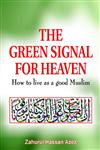 The Green Signal for Heaven How to Live as a Good Muslim/Muslima,8174352562,9788174352569