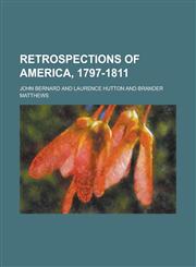 Retrospections of America, 1797-1811,1230100873,9781230100876