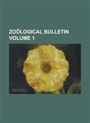 Zoölogical bulletin Volume 1,1230126058,9781230126050