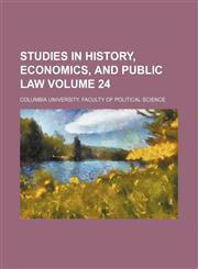 Studies in history, economics, and public law Volume 24,1235881466,9781235881466