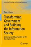 Transforming Government and Building the Information Society Challenges and Opportunities for the Developing World,1441978453,9781441978455
