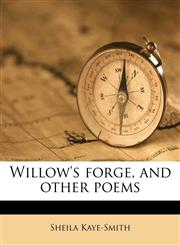 Willow's forge, and other poems,1179690435,9781179690438