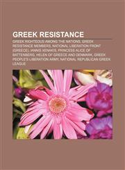 Greek Resistance Greek Righteous Among the Nations, Greek resistance members, National Liberation Front (Greece), Iannis Xenakis,1156773385,9781156773383